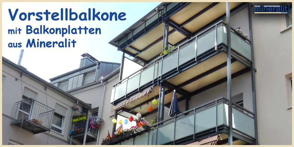 Vorstellbalkone mit Balkonplatten aus Mineralit